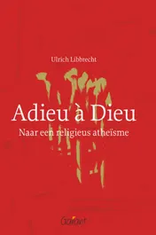 Omslag van Adieu a Dieu. Naar een religieus atheisme