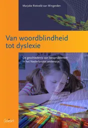 Omslag van Van woordblindheid tot dyslexie. De geschiedenis van leesproblemen in het Nederlandse onderwijs (O&A-Reeks, nr. 9)