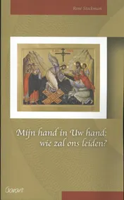 Omslag van Mijn hand in Uw hand: wie zal ons leiden?