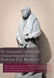 Omslag van De integratief-holistische orthopedagogiek van Professor Eric Broeckaert