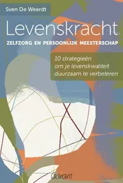 Omslag van Levenskracht, zelfzorg en persoonlijk meesterschap