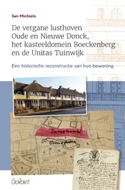 Omslag van De vergane lusthoven Oude en Nieuwe Donck, het kasteeldomein Boeckenberg en de Unitas Tuinwijk
