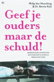 Omslag van Geef je ouders maar de schuld