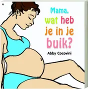 Omslag van Mama, wat heb je in je buik?