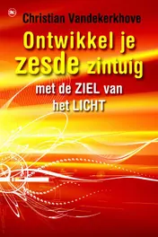 Omslag van Ontwikkel je zesde zintuig met de ziel van het licht