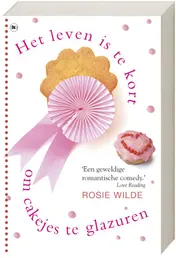Omslag van Het leven is te kort om cakejes te glazuren