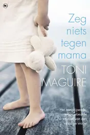 Omslag van Zeg niets tegen mama