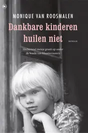 Omslag van Dankbare kinderen huilen niet
