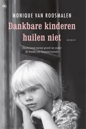 Omslag van Dankbare kinderen huilen niet