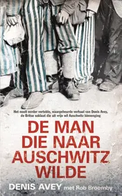 Omslag van De man die naar Auschwitz wilde