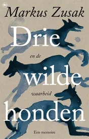 Omslag van Drie wilde honden (en de waarheid)