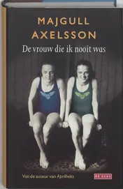 Omslag van De vrouw die ik nooit was