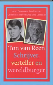 Omslag van Ton van Reen - Schrijver, verteller en wereldburger