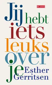 Omslag van Jij hebt iets leuks over je