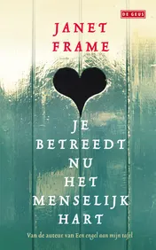 Omslag van Je betreedt nu het menselijk hart