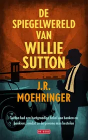 Omslag van De spiegelwereld van Willie Sutton
