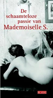 Omslag van De schaamteloze passie van Mademoiselle S.