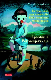 Omslag van Er was eens een vrouw die haar buurkind wilde doden