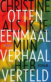 Omslag van Als ik je eenmaal mijn verhaal heb verteld