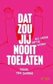 Omslag van Dat zou jij nooit toelaten