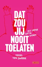 Omslag van Dat zou jij nooit toelaten