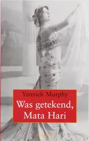 Omslag van Was getekend, Mata Hari