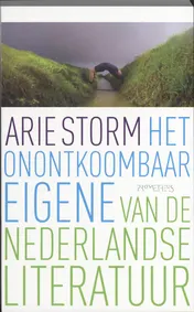 Omslag van Het onontkoombaar eigene van de Nederlandse literatuur