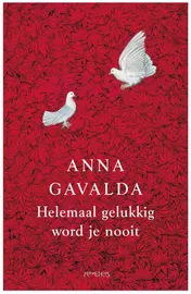 Omslag van Helemaal gelukkig word je nooit