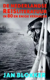 Omslag van De Nederlandse reisliteratuur in 80 en enige verhalen