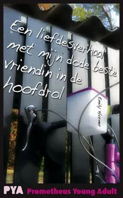 Omslag van Een liefdesverhaal met mijn dode beste vriendin in de hoofdrol