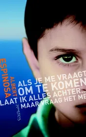 Omslag van Als je me vraagt om te komen, laat ik alles achter... maar vraag het me