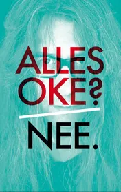 Omslag van Alles oké? Nee