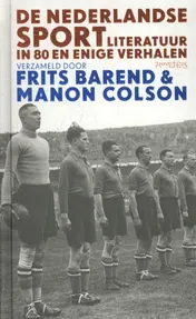 Omslag van De Nederlandse sportliteratuur in 80 en enige verhalen