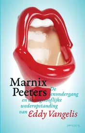Omslag van De tenondergang en de ongelooflijke wederopstanding van Eddy Vangelis