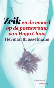 Omslag van Zeik en de moord op de poetsvrouw van Hugo Claus