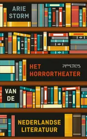 Omslag van Het Horrortheater van de Nederlandse literatuur