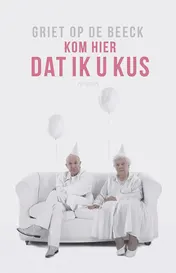 Omslag van Kom hier dat ik u kus