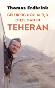 Omslag van Gelukkig nog altijd onze man in Teheran