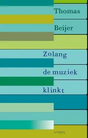 Omslag van Zolang de muziek klinkt