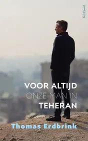 Omslag van Voor altijd onze man in Teheran