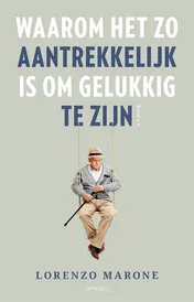 Omslag van Waarom het zo aantrekkelijk is om gelukkig te zijn