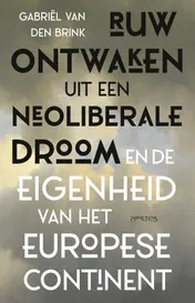 Omslag van Ruw ontwaken uit de neoliberale droom