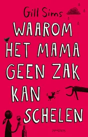 Omslag van Waarom het mama geen zak kan schelen
