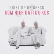 Omslag van Kom hier dat ik u kus