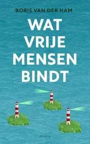 Omslag van Wat vrije mensen bindt
