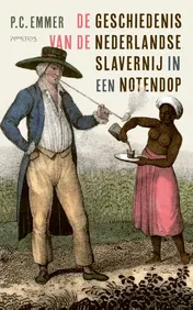 Omslag van De geschiedenis van de Nederlandse slavernij in een notendop