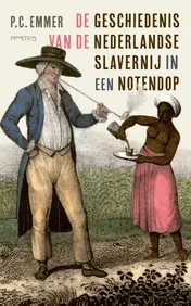 Omslag van De geschiedenis van de Nederlandse slavernij in een notendop