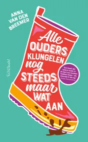 Omslag van Alle ouders klungelen nog steeds maar wat aan