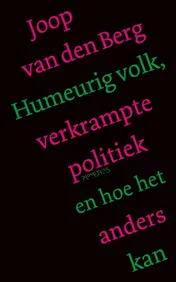 Omslag van Humeurig volk, verkrampte politiek en hoe het anders kan