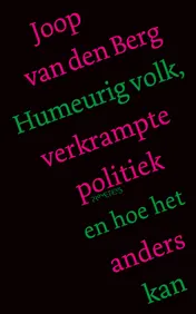 Omslag van Humeurig volk, verkrampte politiek en hoe het anders kan